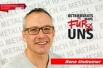 Renè Undreiner, IG Metall Liste 1